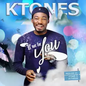 K-Tones - If Not For You